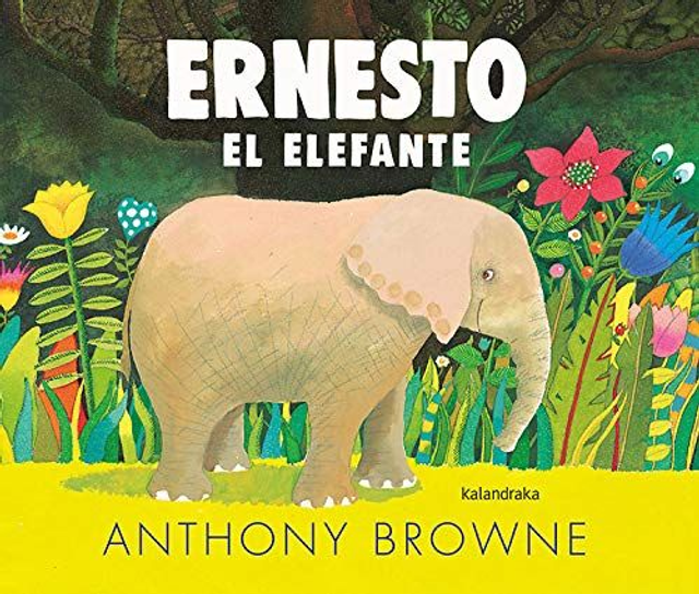 Ernesto, el elefante - Anthony Browne