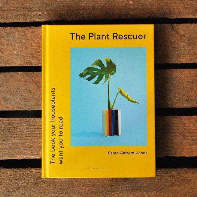 The Plant Rescuer: The Book your Houseplants Want you to Read by Sarah Gerrard-Jones