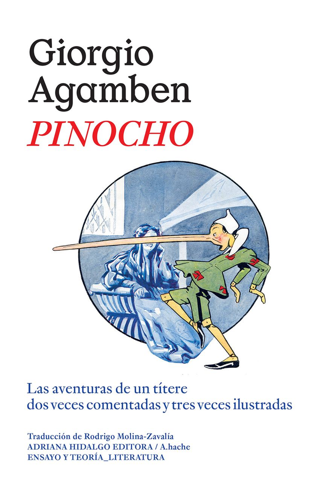 Pinocho: Las aventuras de un títere dos veces comentada y tres veces ilustrada - Giorgio Agamben