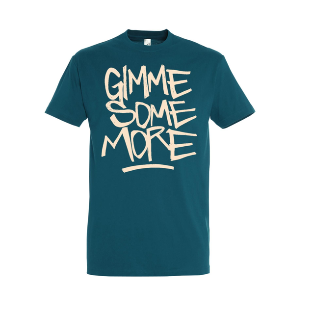 GIMME SOME MORE CAMISETA