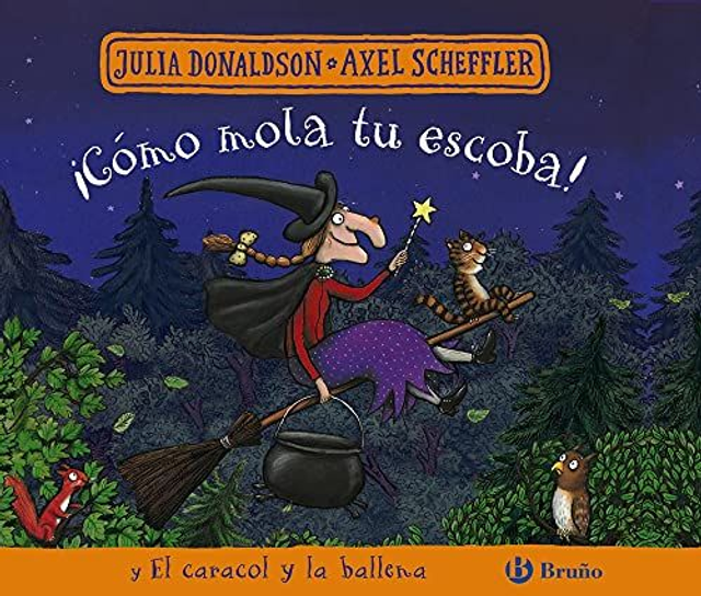 ¡Cómo mola tu escoba!: y El caracol y la ballena - Julia Donaldson