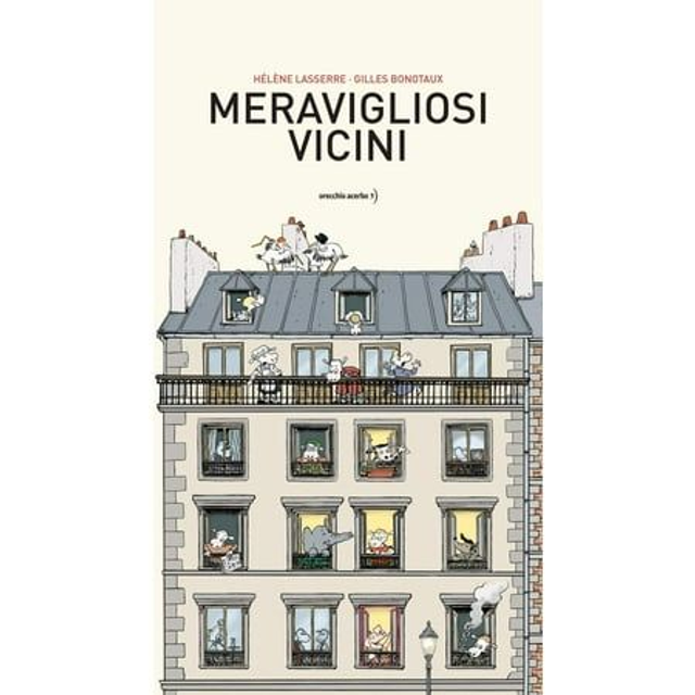  Meravigliosi vicini. Ediz. a colori (Hardcover) - di Hélène Lasserre &amp; Gilles Bonotaux