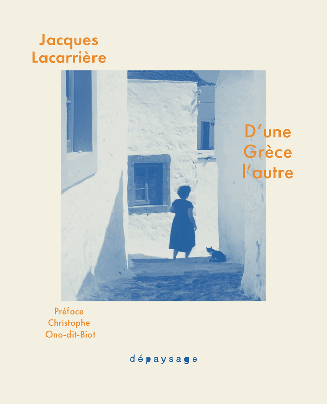 Jacques Lacarrière — D'une Grèce l'autre. Chroniques (1963-2004), 2025