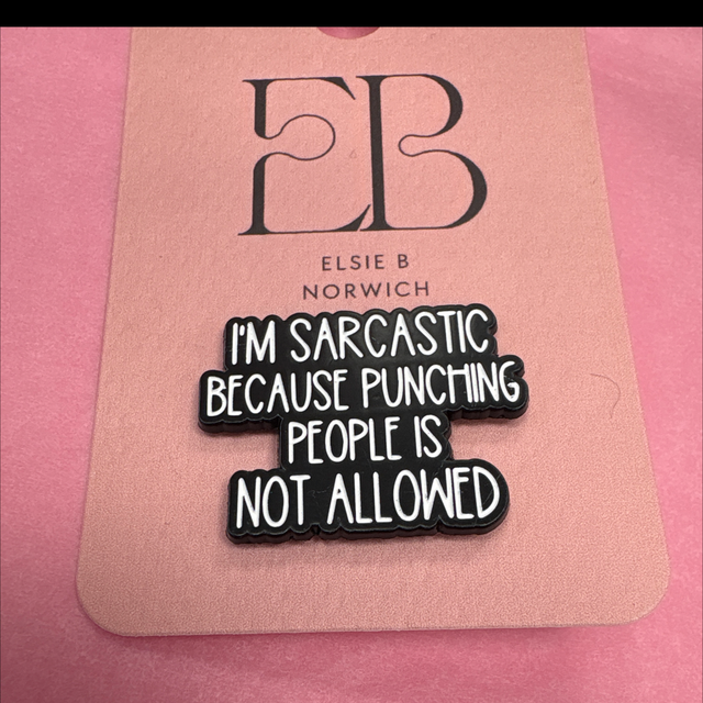 I'm sarcastic because punching people is not allowed - Pin Badge