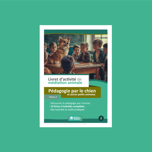 Tome 2, Pédagogie par le chien, et autres petits animaux. Livret d'activité de médiation animale (PDF)