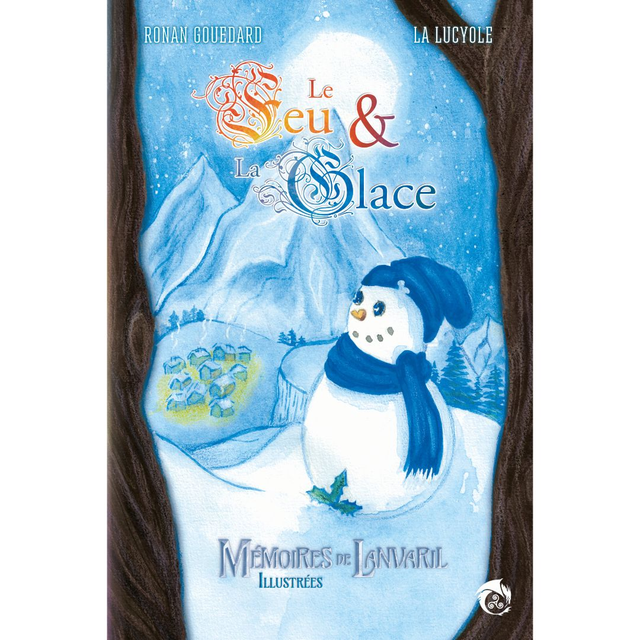 Mémoires de Lanvaril illustrées - Le Feu et la Glace