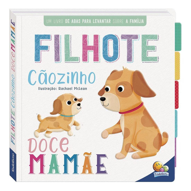 Primeiros conceitos um livrinho com abas: Filhote cãozinho Doce mamãe