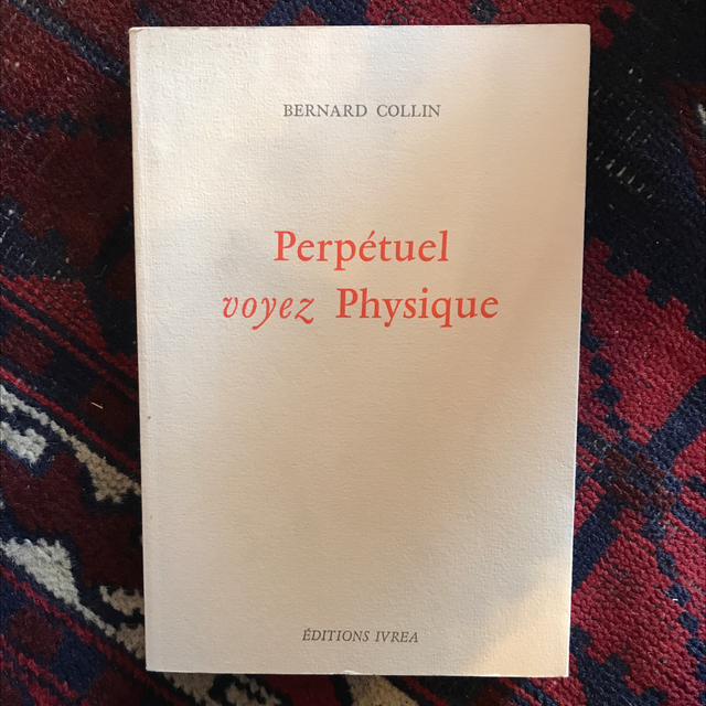 COLLIN Bernard - Perpétuel voyez Physique