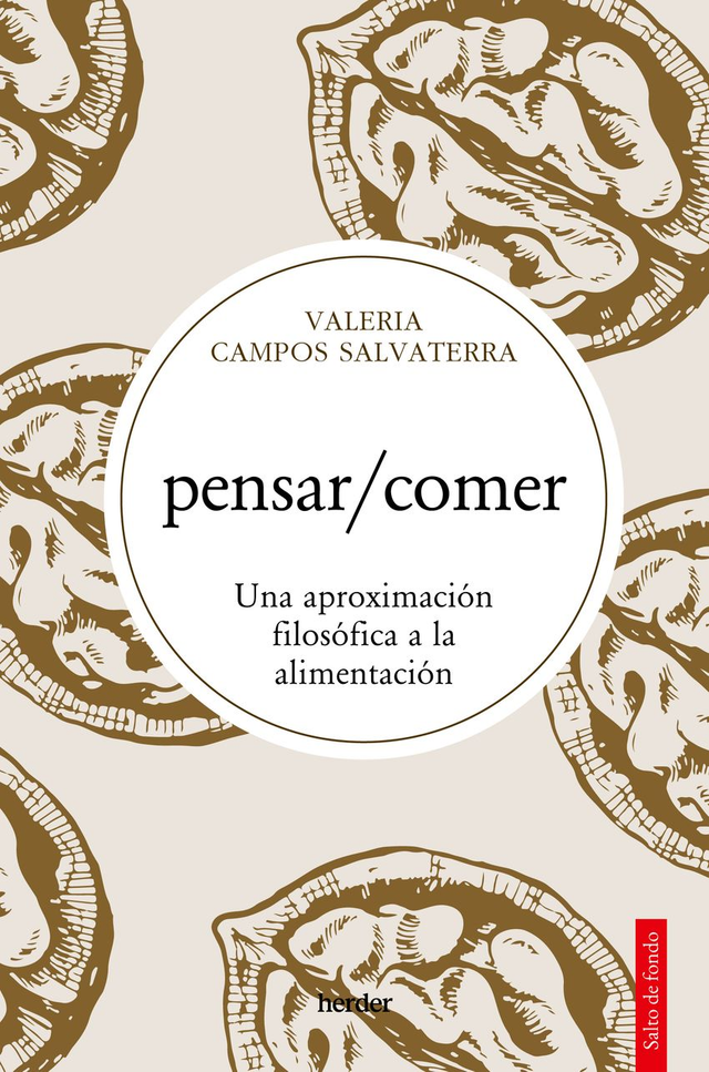 pensar/comer: Una aproximación filosófica a la alimentación - Valeria Campos Salvaterra