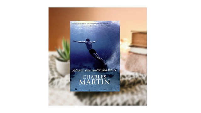 Atunci am auzit glasul ei - Charles Martin