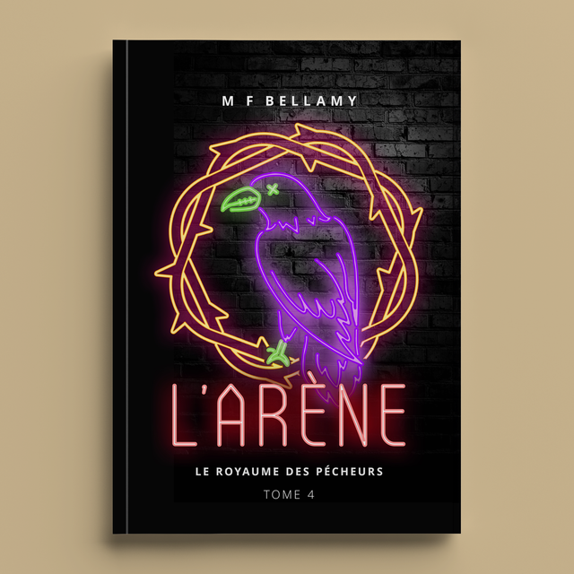 Le Royaume des Pécheurs, T.4 - L'Arène - M F Bellamy