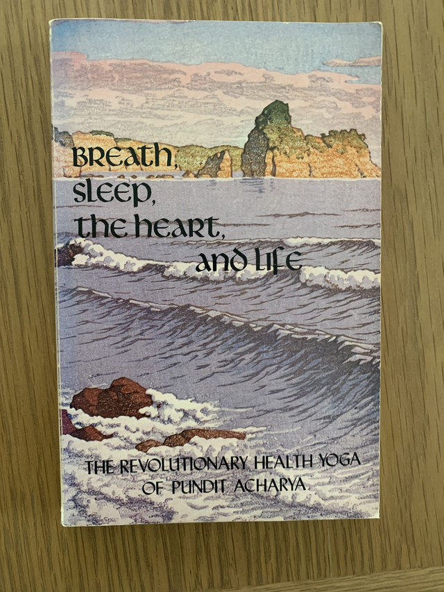 Pundit Acharya Breath, Sleep, The Heart And Life