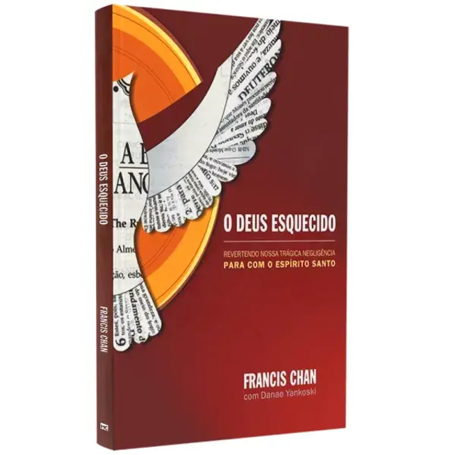 O Deus Esquecido - Francis Chan