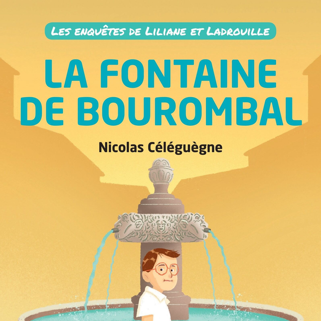 LILIANE ET LADROUILLE EPISODE 3 - LA FONTAINE DE BOUROMBAL