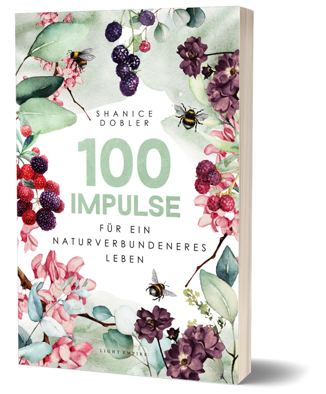 100 Impulse für ein naturverbundeneres Leben