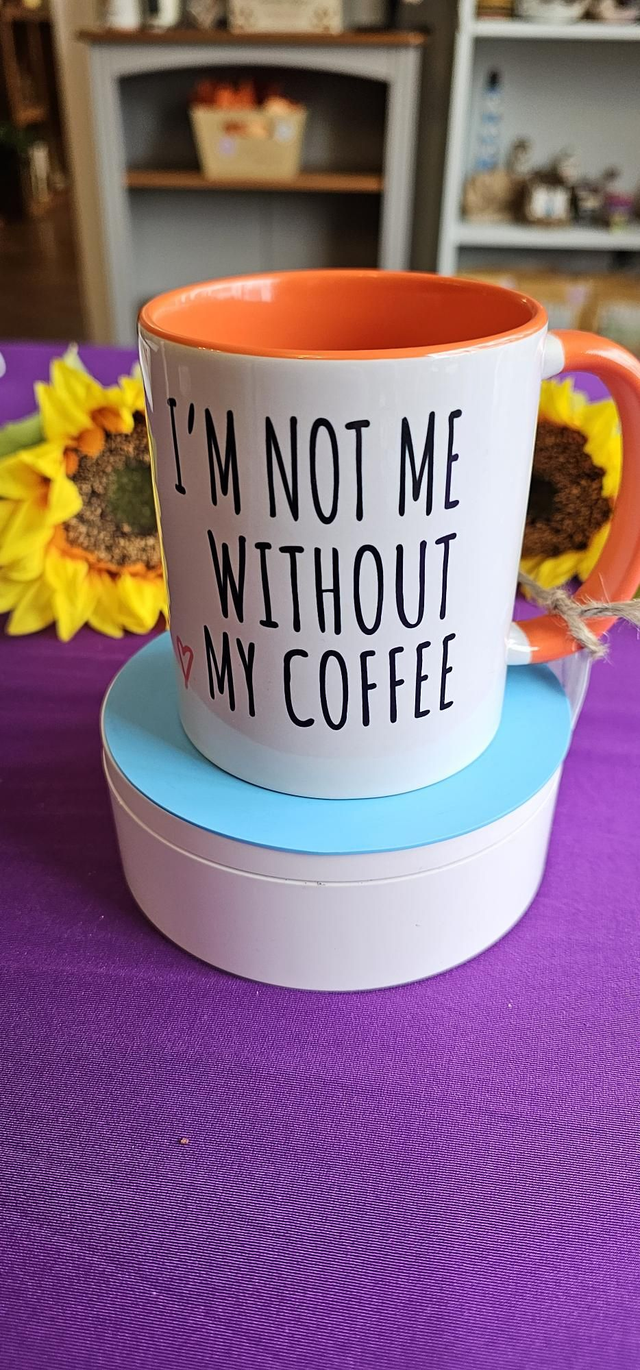 Im not me with out my coffee Mug