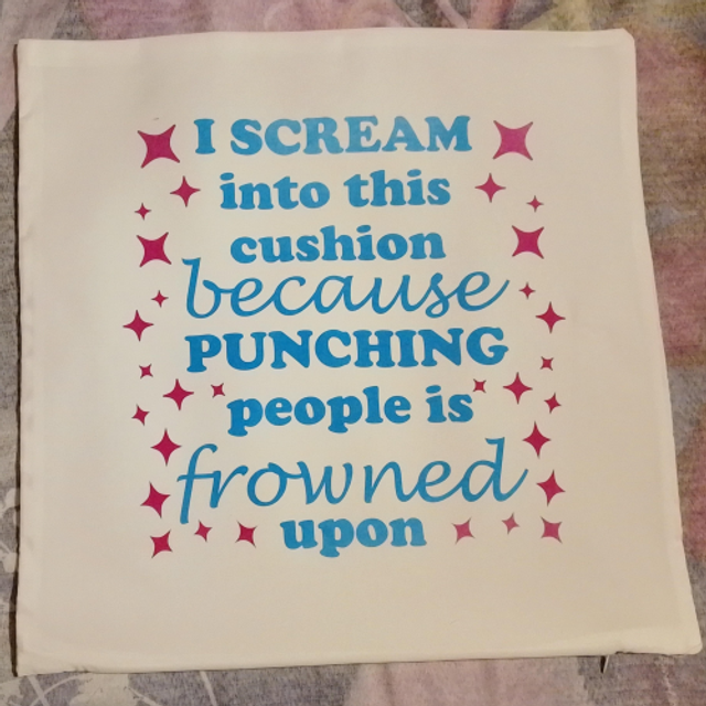I Scream Into This Cushion Because Punching People Is Frowned Upon White Cushion Cover - Funny Cushion Cover - Humorous Cushion Cover - 40 x 40cm