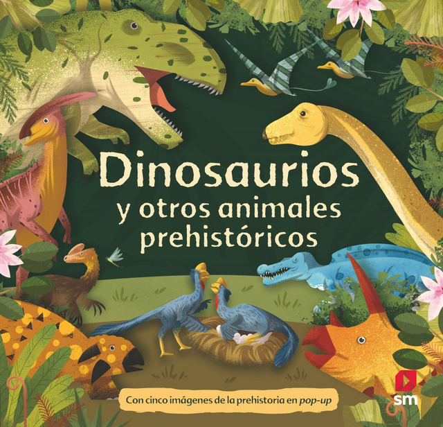 Dinosaurios: y otros animales prehistóricos