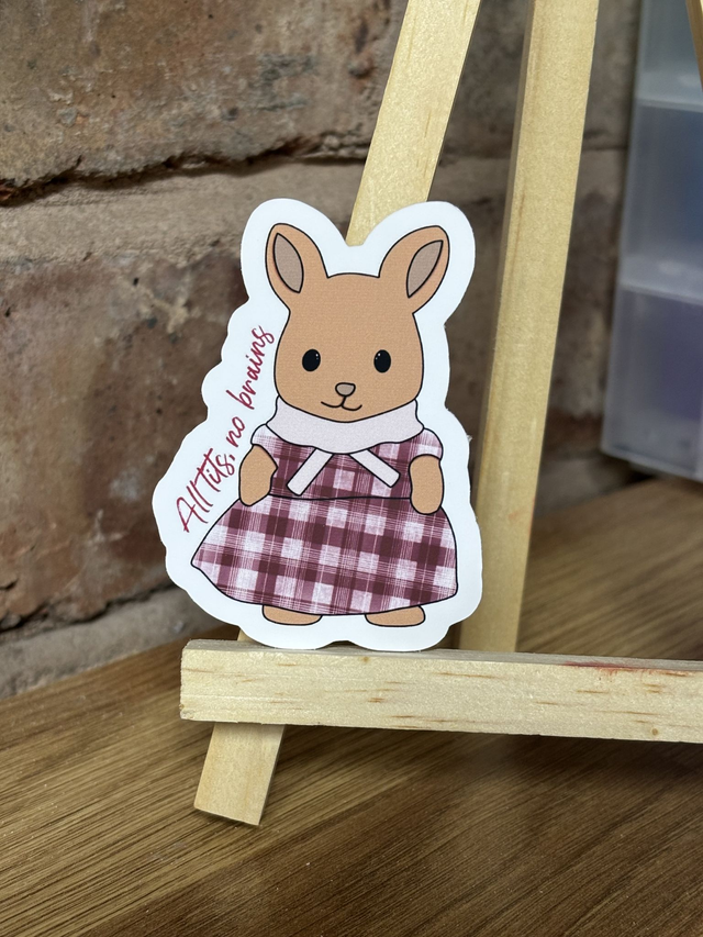 All Tits No Brains Sylvanian Sticker