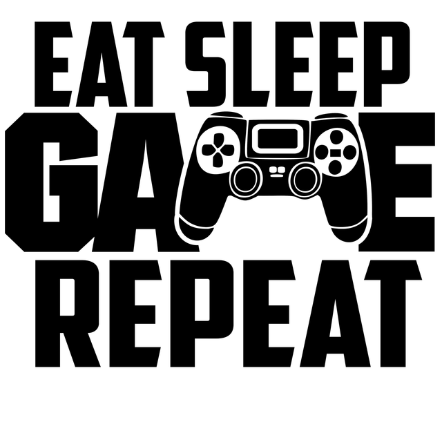 Eat, Sleep, Game, Repeat Gamer DTF   