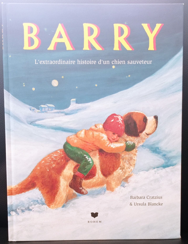Barry l'extraordinaire histoire d'un chien sauveteur de Barbara Cratzius et Ursula Blanke