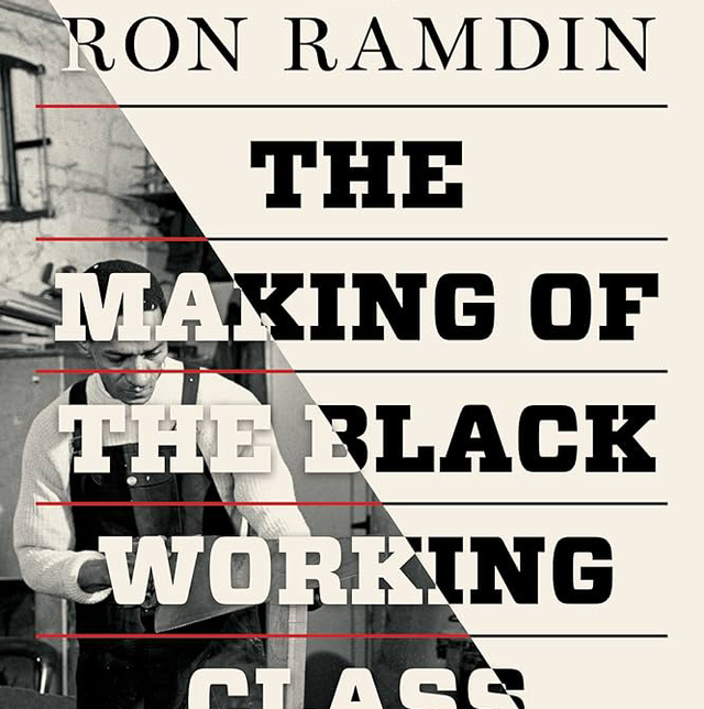 The Making of the Black Working Class in Britain | Ron Ramdin