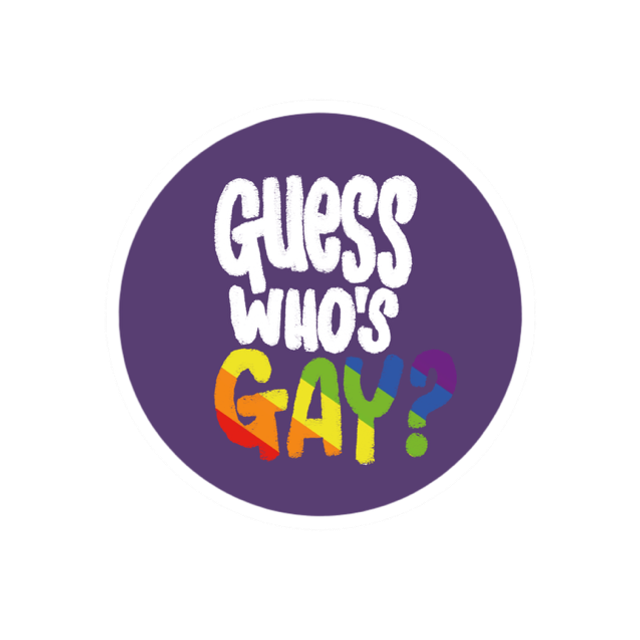 BADGE 60MM | Guess Who's Gay