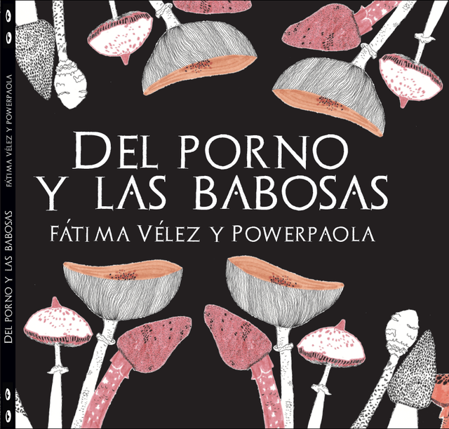 Del porno y las babosas - Fátima Vélez, Power Paola