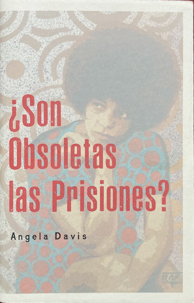 ¿Son obsoletas las prisiones? – Angela Davis