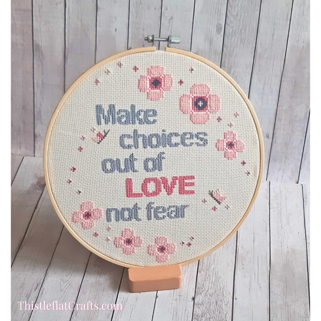 Make choices out of love not fear, completed cross stitch home decor