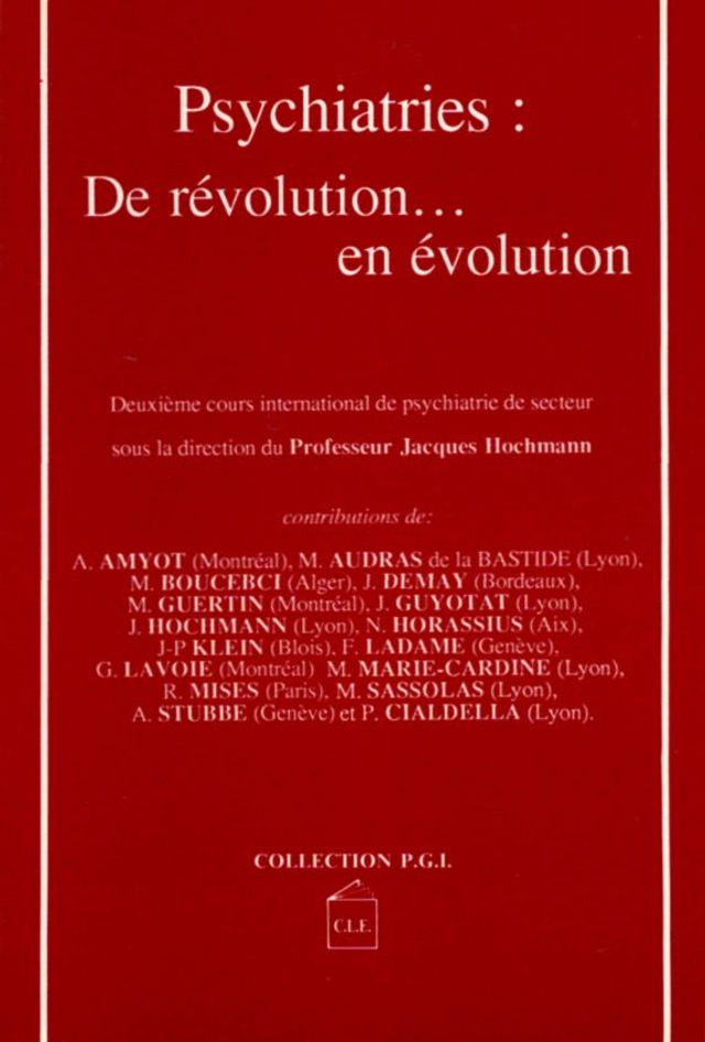  Psychiatrie de révolution en évolution Sous la Direction du Pr Jacques Hochmann