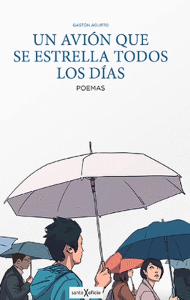 Un avión que se estrella todos los días: Poemas - Gastón Agurto