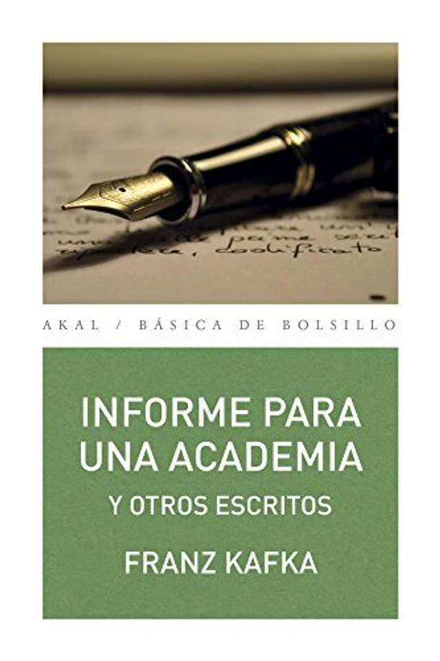 Informe para una academia y otros escritos - Franz Kafka