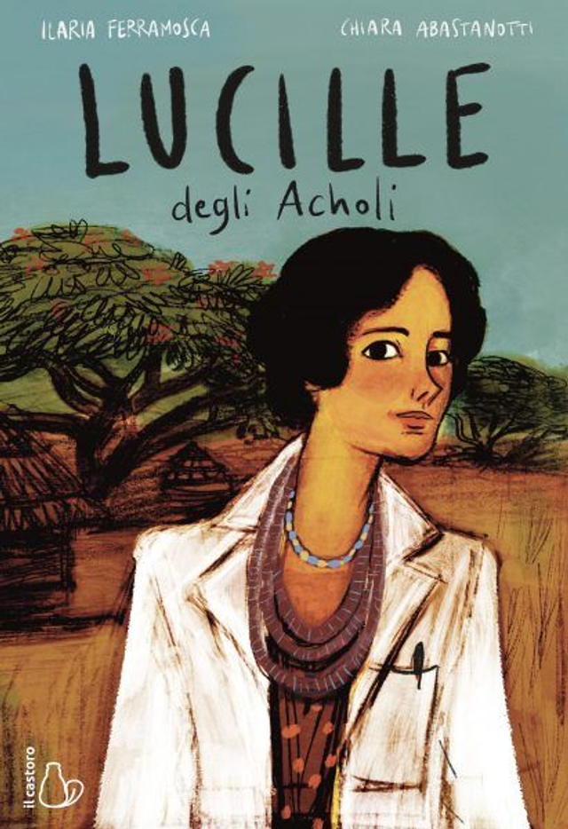 Lucille degli Acholi  - di Ilaria Ferramosca  Illustrazioni di Chiara Abastanotti