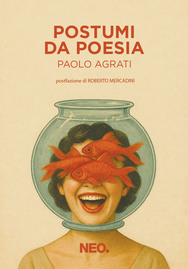 Agrati Paolo - Postumi da poesia