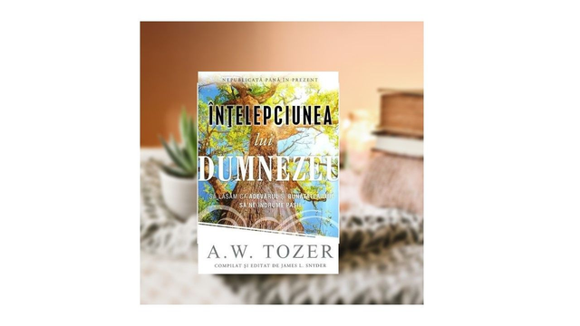 Intelepciunea lui Dumnezeu - A W Tozer
