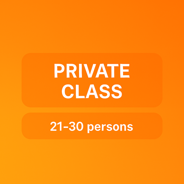 Private Class: 265€, 21-30 persons