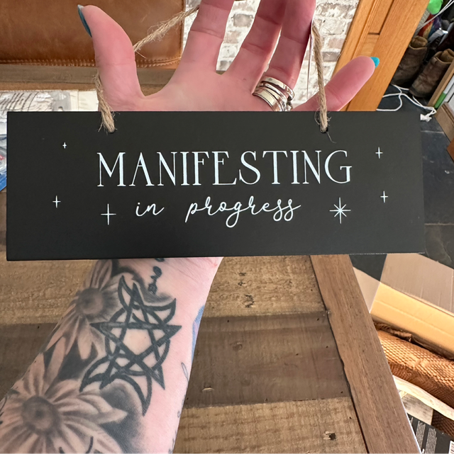 Manifesting In Progress Sign 