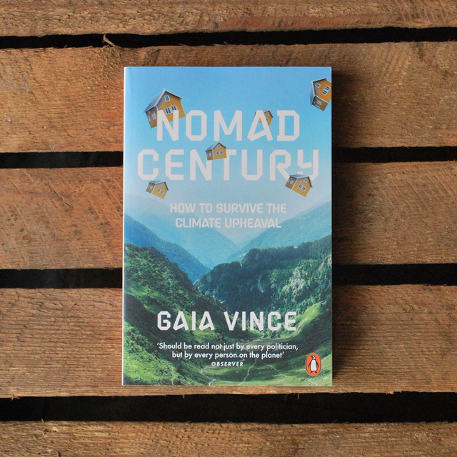 Nomad Century: How to Survive the Climate Upheaval by Gaia Vince
