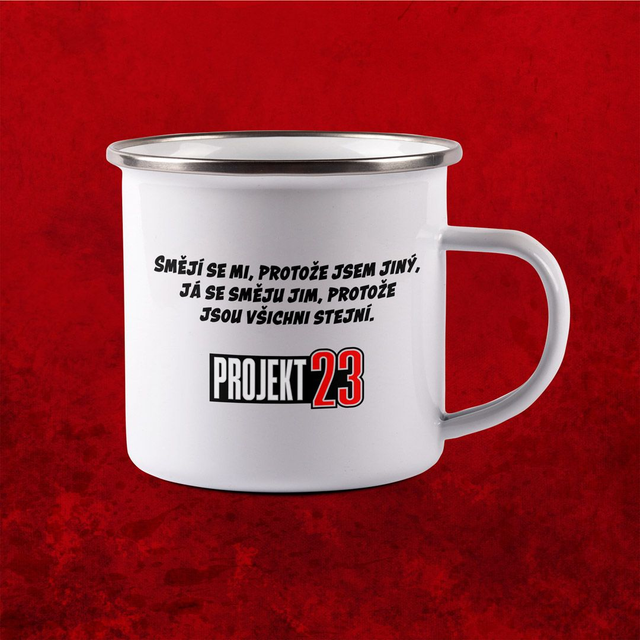 "Smějí se mi, protože..." plechový hrnek