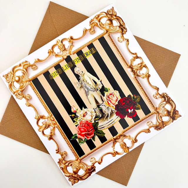 "Aging Like Fine Drama" Greeting Card by House of Frisson
