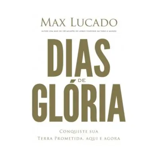 Dias de gloria Max Lucado
