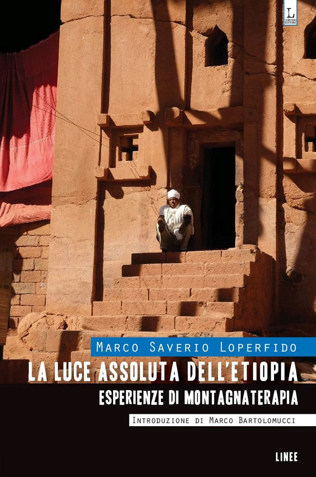 Loperfido Marco Saveri - La luce assoluta dell'Etiopia. Ssperienze di montagnaterapia