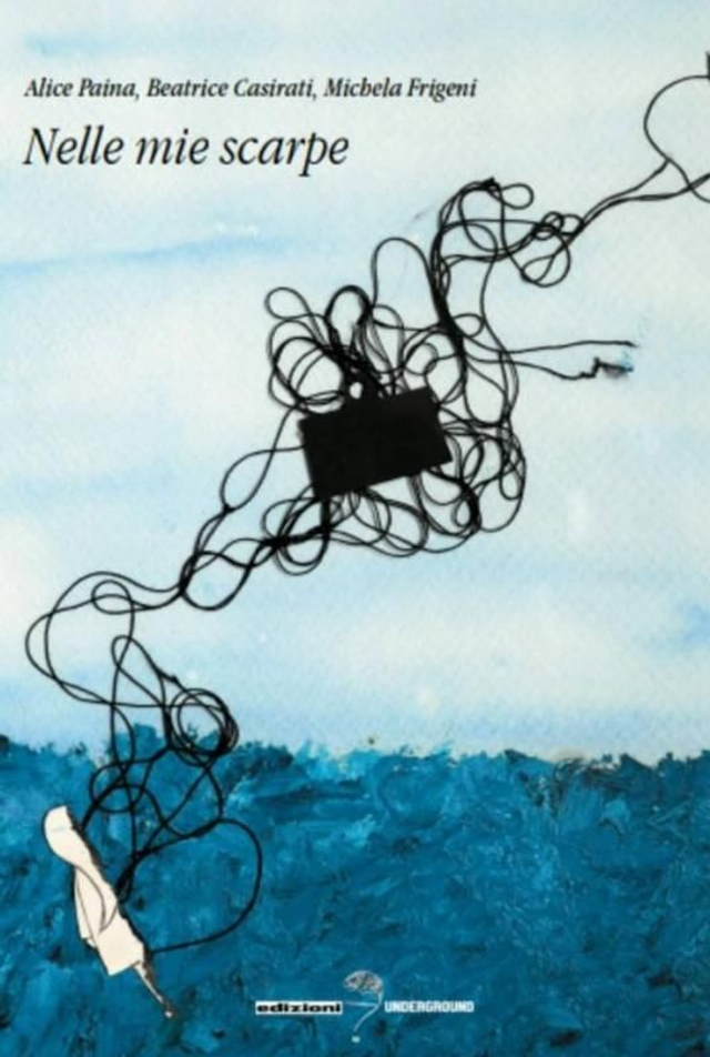 NELLE MIE SCARPE di B. Casirati, M. Frigeni, A. Paina