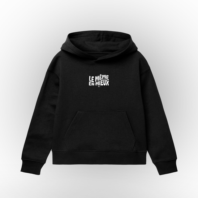 Sweet à capuche "Le même en mieux (Vol.1) 