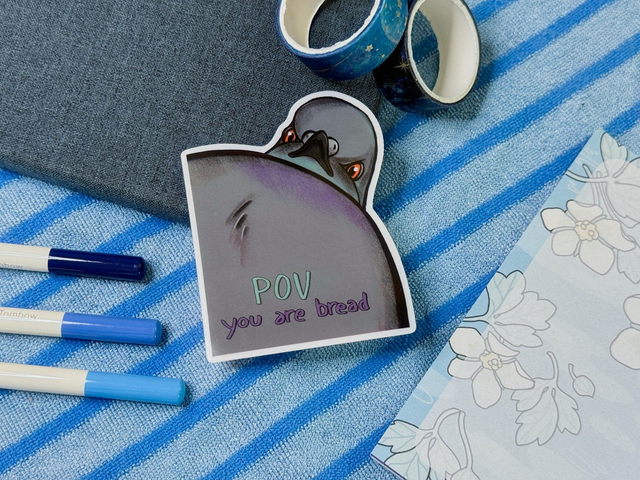 Pigeon Sticker - POV you are bread