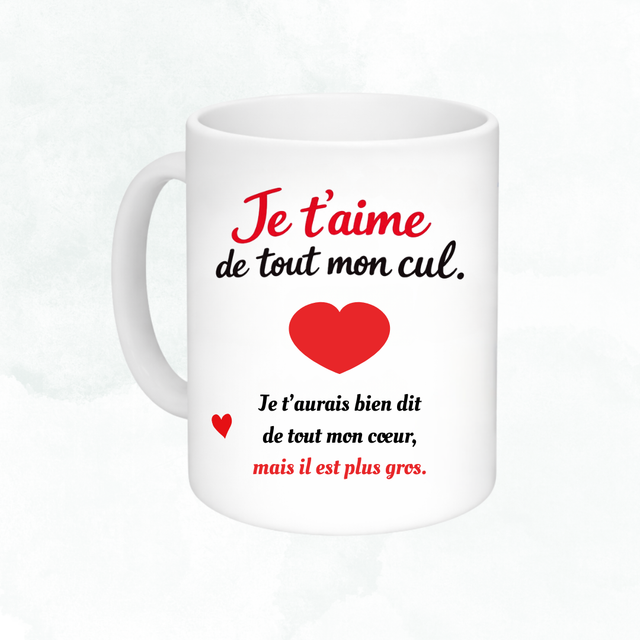 Mug Je t'aime de tout mon cul