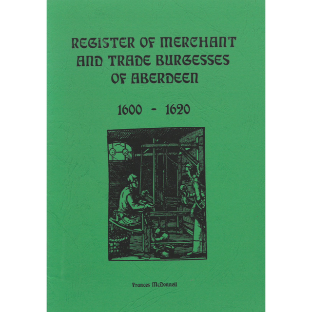 Register of Merchant and Trade Burgesses of Aberdeen 1600-1620