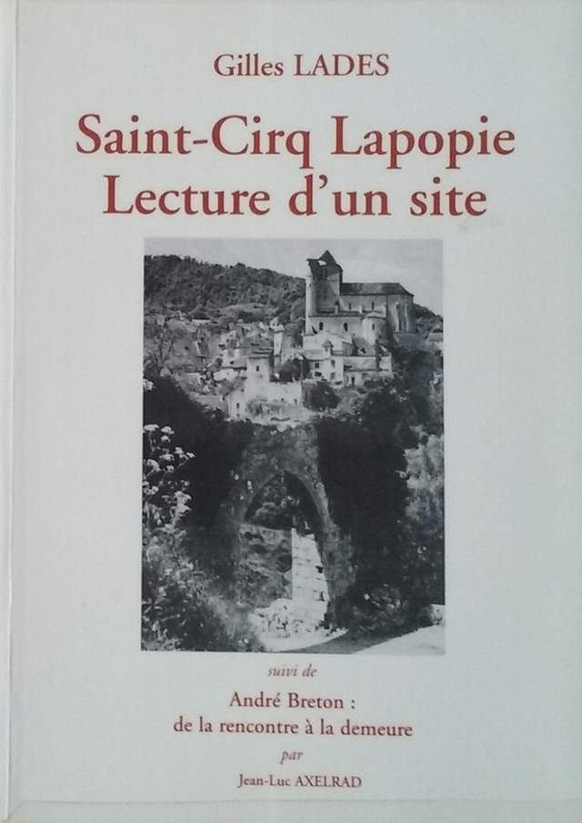 Saint-Cirq Lapopie « Lecture d’un site » Gilles Lades