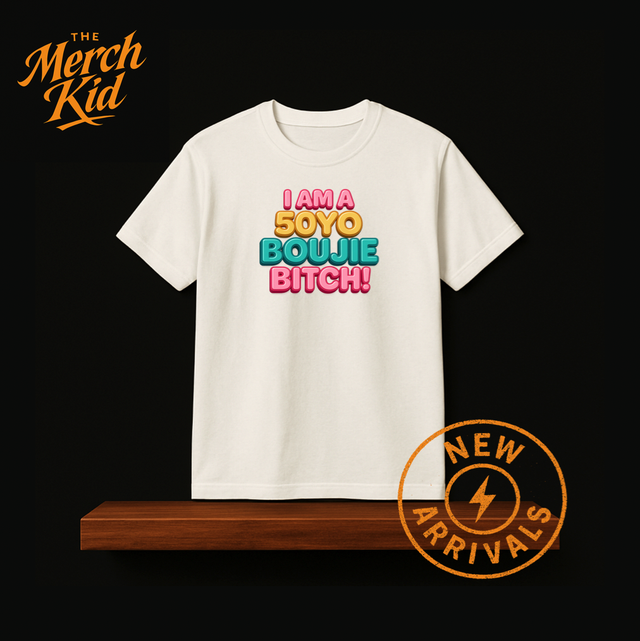 50yo Boujie Bitch Tee